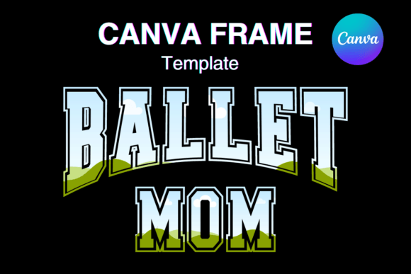 Ballet MOM Canva Frame Template: Elevate Your Sport Graphics