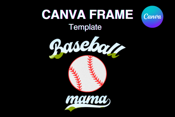 Celebrate the Season with the Baseball MAMA Canva Frame Template