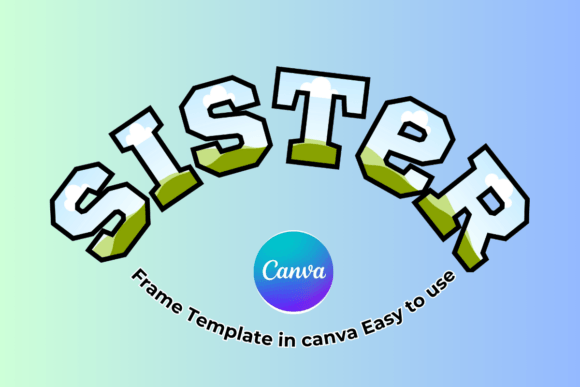 Sister Canva Frame Template: Simplify Your Designs